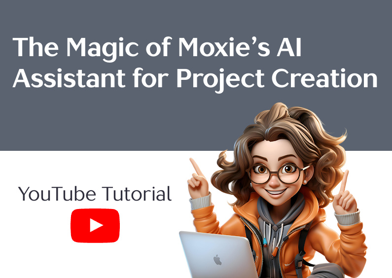 The Magic of Moxie’s AI Assistant for Project Creation